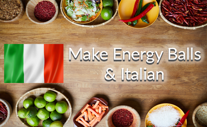 Make Energy Balls & Italian