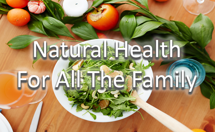 Natural Health For All The Family